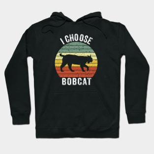 I Choose Bobcat Hoodie